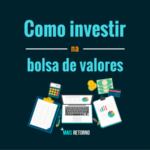 Os Primeiros Passos para Investir na Bolsa de Valores
